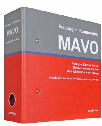 Freiburger Kommentar MAVO einschließlich KAGO - Norbert Beyer, Willi Frank, Hans-Günther Frey, Wolfgang Hammerl, Matthias J Müller, Wilma Schulze Froning, Martin Simon, Reiner Sroka, Gregor Thüsing, Claudia Tiggelbeck, Jacob Joussen