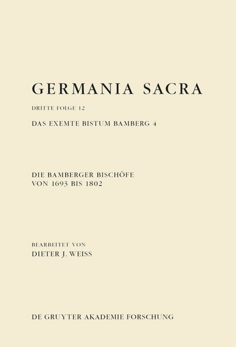 Germania Sacra. Dritte Folge / Die Bamberger Bischöfe von 1693 bis 1802. Das exemte Bistum Bamberg 4 - 