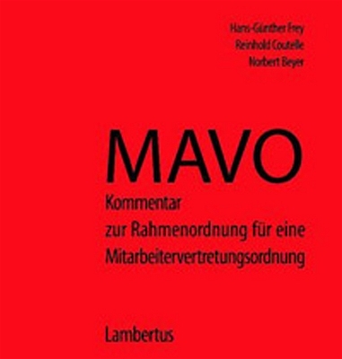 MAVO. Kommentar zur Rahmenordnung für eine Mitarbeitervertretung Grundwerk mit Ordner + Register - Hans G Frey, Reinhold Coutelle, Norbert Beyer, Willi Frank, Wolfgang Hammerl, Matthias Müller, Reiner Sroka, Gregor Thüsing, Claudia Tiggelbeck