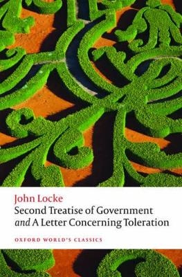 Second Treatise of Government and A Letter Concerning Toleration - John Locke