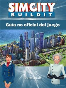 Sim City Buildit Guía no oficial del juego -  HIDDENSTUFF ENTERTAINMENT