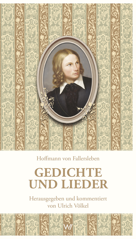 Gedichte und Lieder - Hoffmann Von Fallersleben