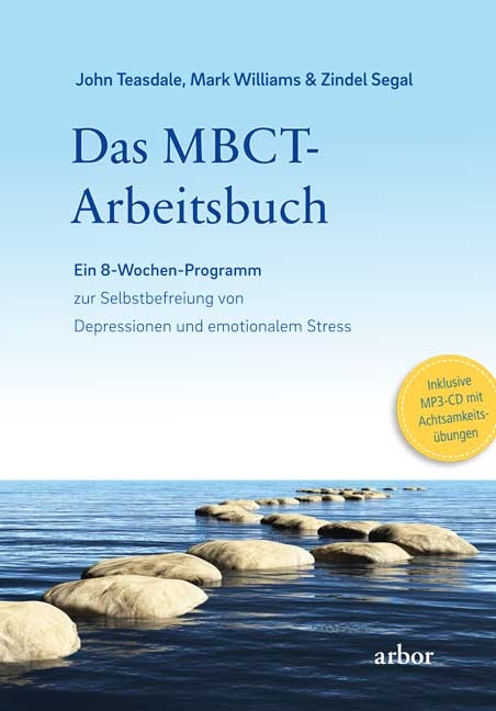 Das MBCT-Arbeitsbuch - Zindel Segal, John Teasdale, Mark Williams