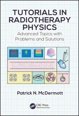 Tutorials in Radiotherapy Physics - Patrick N. McDermott