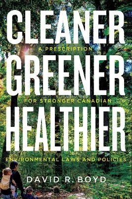 Cleaner, Greener, Healthier - David R. Boyd