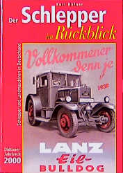 Der Schlepper im Rückblick. Oldtimer Jahrbuch. Schlepper und Landmaschinen in Deutschland - Kurt Häfner