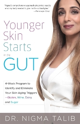 Younger Skin Starts in the Gut - Nigma Talib