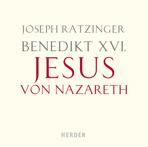 Jesus von Nazareth -  Benedikt XVI.