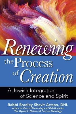 Renewing the Process of Creation - Rabbi Bradley Shavit Artson