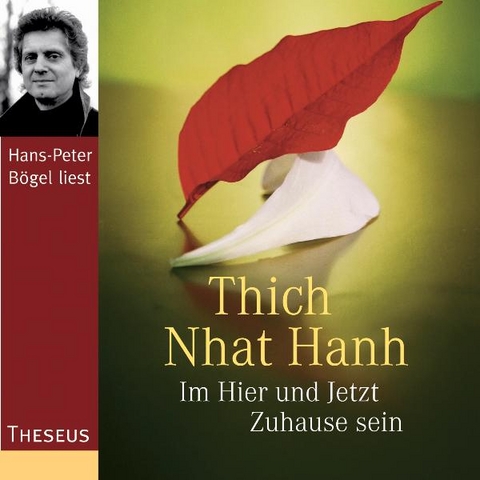 Im Hier und Jetzt Zuhause sein - Nhat Hanh Thich