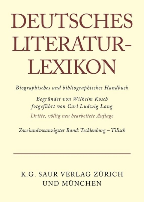 Deutsches Literatur-Lexikon / Tecklenburg - Tilisch - 