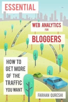 Essential Web Analytics for Bloggers - Farhan Qureshi