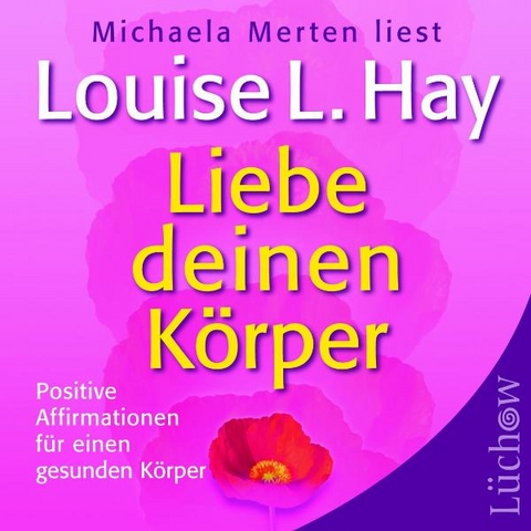 Liebe deinen Körper - Louise L Hay