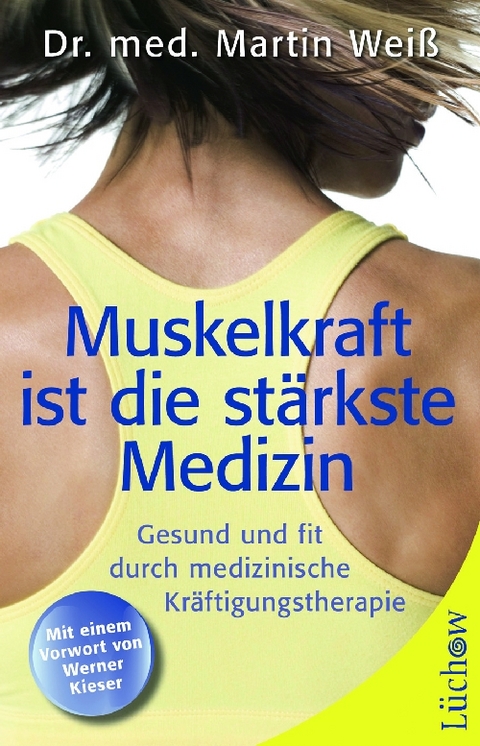 Muskelkraft ist die stärkste Medizin - Martin Weiss