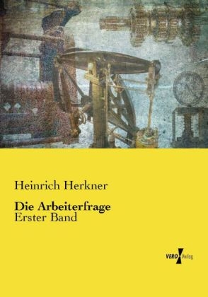 Die Arbeiterfrage - Heinrich Herkner