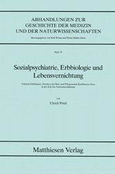 Sozialpsychiatrie, Erbbiologie und Lebensvernichtung - Ulrich Pötzl