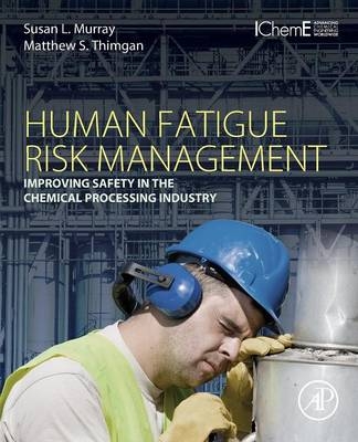 Human Fatigue Risk Management - Susan L. Murray, Matthew S. Thimgan