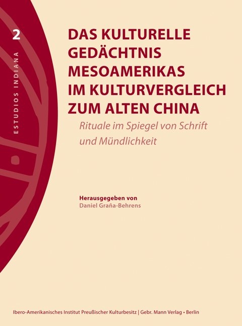 Das kulturelle Gedächtnis Mesoamerikas im Kulturvergleich zum alten China - 