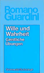 Wille und Wahrheit - Romano Guardini