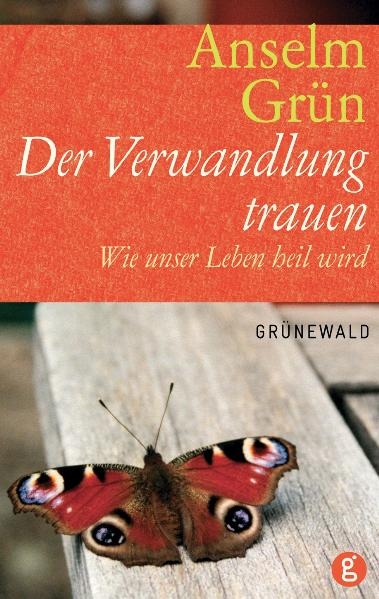 Der Verwandlung trauen - Anselm Grün