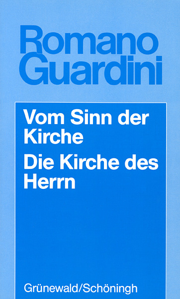 Vom Sinn der Kirche /Die Kirche des Herrn - Romano Guardini