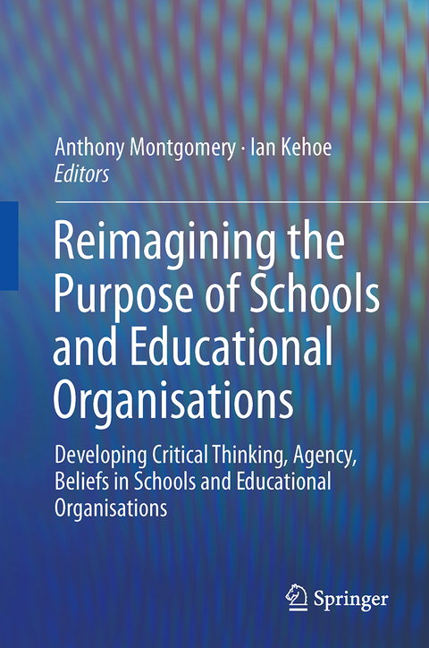 Reimagining the Purpose of Schools and Educational Organisations - 