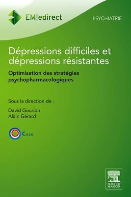 Depressions Difficiles Et Depressions Resistantes - David Gourion, Alain Gerard