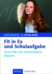 Fit in Ex und Schulaufgabe Mathematik 6. Schuljahr - Christine Kestler