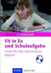 Fit in Ex und Schulaufgabe Englisch 6. Schuljahr - Sabine Huber, Elise Köhler-Davidson