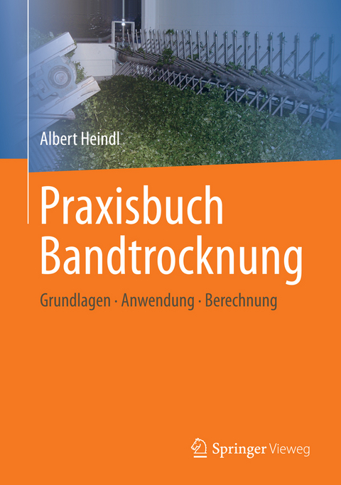 Praxisbuch Bandtrocknung - Albert Heindl