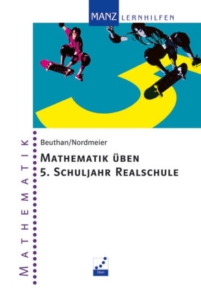 Mathematik üben mit Erfolg 5. Schuljahr Realschule - Steffen Beuthan, Günter Nordmeier