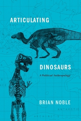 Articulating Dinosaurs - Brian Noble