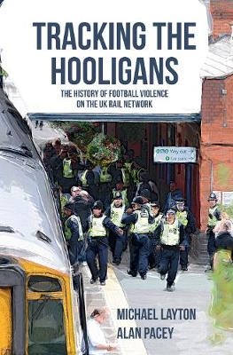 Tracking the Hooligans - Michael Layton, Alan Pacey