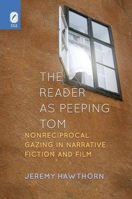 The Reader as Peeping Tom - PH D Jeremy Hawthorn