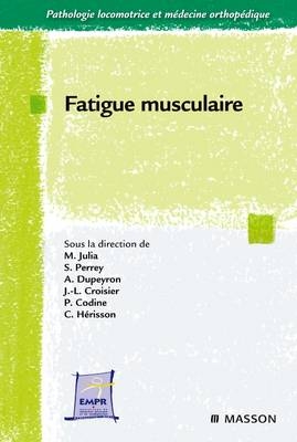 Fatigue Musculaire - Marc Julia, Stephane Perrey, Arnaud Dupeyron, Jean-Louis Croisier, Philippe Codine