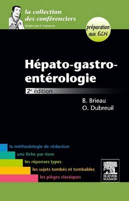 Hepato-Gastro-Enterologie - Bertrand Brieau, Olivier Dubreuil