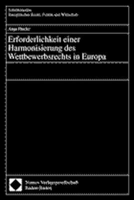 Erforderlichkeit einer Harmonisierung des Wettbewerbsrechts in Europa