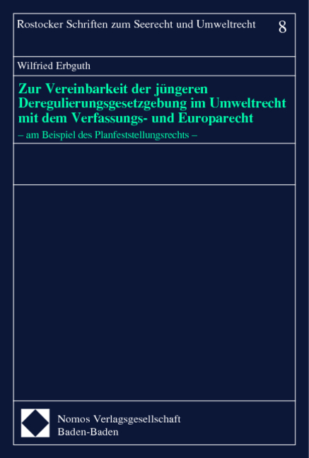 Zur Vereinbarkeit der jüngeren Deregulierungsgesetzgebung im Umweltrecht mit dem Verfassungs- und Europarecht - am Beispiel des Planfeststellungsrechts -