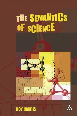 The Semantics of Science - Roy Harris