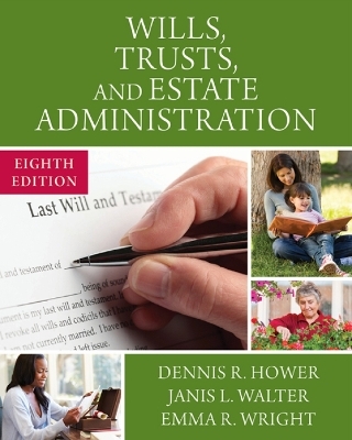 Wills, Trusts, and Estate Administration - Dennis Hower, Janis Walter, Emma Wright