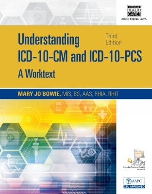 Understanding ICD-10-CM and ICD-10-PCS - Mary Jo Bowie, Regina Schaffer