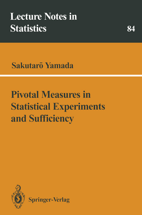 Pivotal Measures in Statistical Experiments and Sufficiency - Sakutaro Yamada