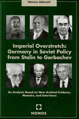 Imperial Overstretch: Germany in Soviet Policy from Stalin to Gorbachev - Hannes Adomeit