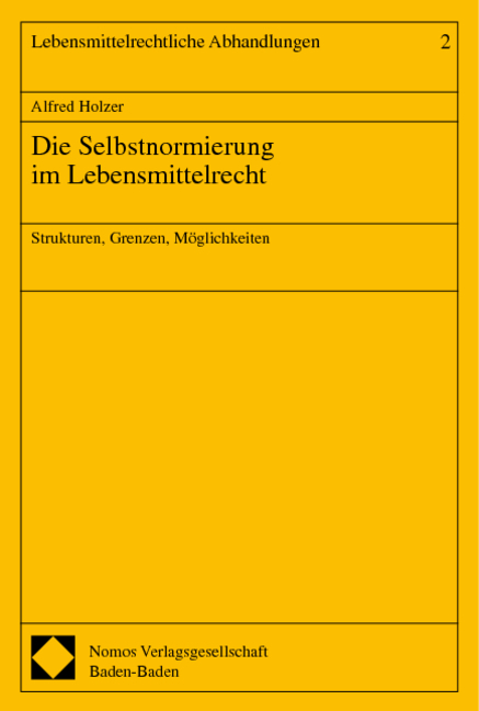 Die Selbstnormierung im Lebensmittelrecht - ALfred Holzer