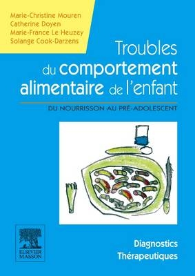 Troubles Du Comportement Alimentaire de l'Enfant - Marie-Christine Mouren, Catherine Doyen, Marie-France Le Heuzey, Solange Cook-Darzens