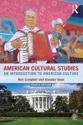 American Cultural Studies - Neil Campbell, Alasdair Kean