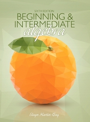 Beginning & Intermediate Algebra - Elayn Martin-Gay