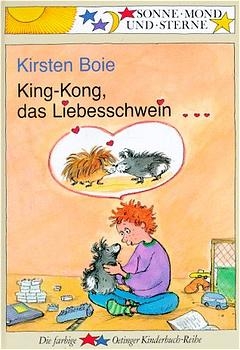 King-Kong, das Liebesschwein - Kirsten Boie