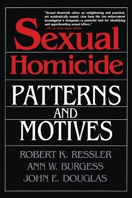 Sexual Homicide: Patterns and Motives- Paperback - John E. Douglas, Ann W. Burgess, Robert K. Ressler