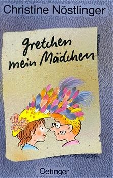 Gretchen mein Mädchen - Christine Nöstlinger